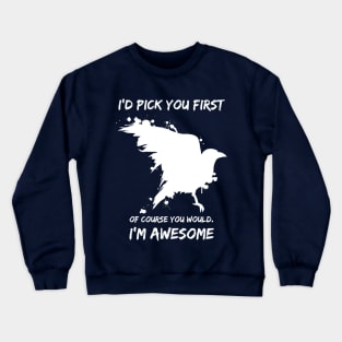 I'd Pick You First Crewneck Sweatshirt